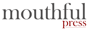Mouthful Press
