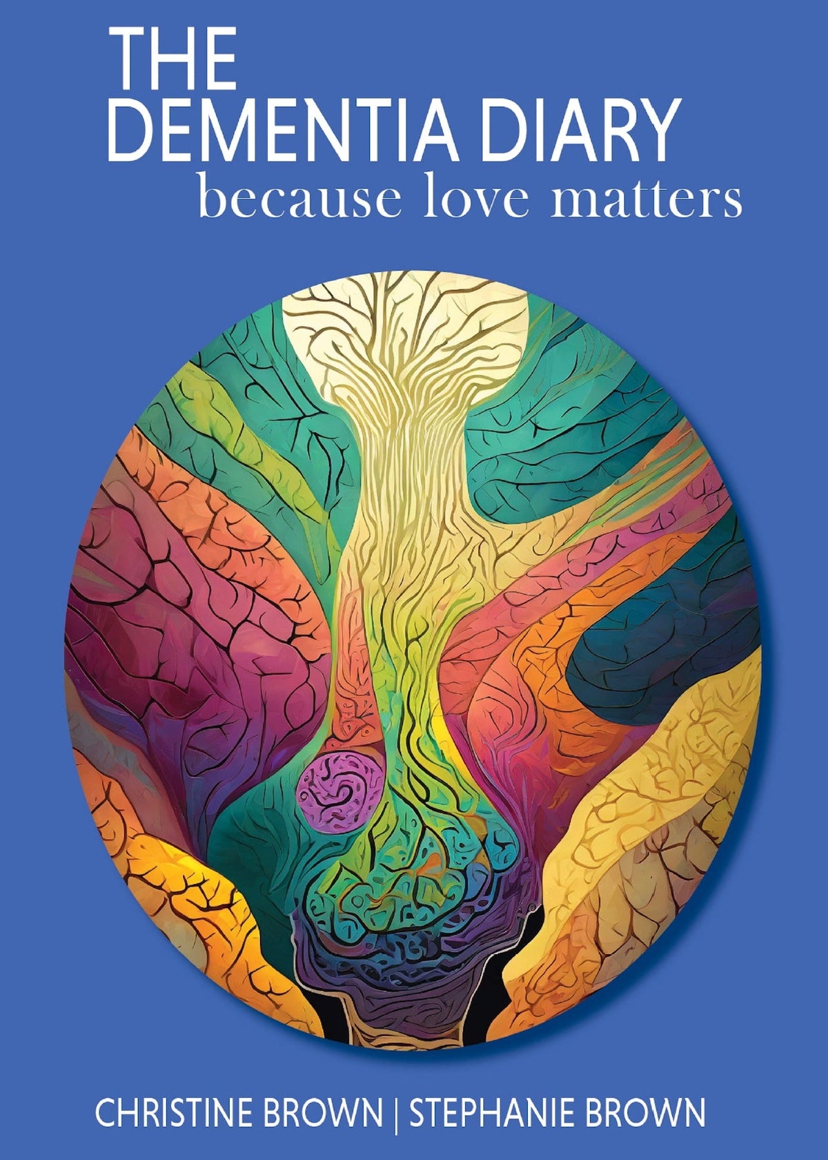 THE DEMENTIA DIARY - BECAUSE LOVE MATTERS