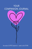 Your Companion Journal: Because Love Matters and So Do You